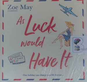 As Luck Would Have It written by Zoe May performed by Charlie Sanderson on Audio CD (Unabridged)